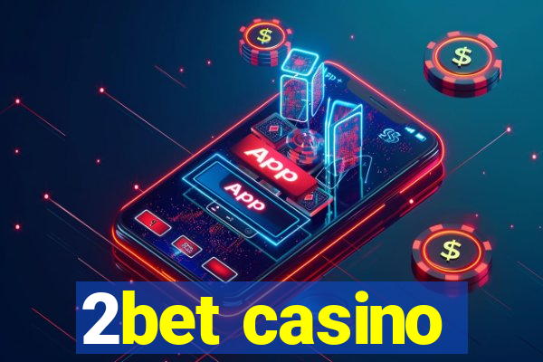 2bet casino